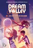 Immagine 0 di Squadra Da Salvare. Dream Volley, Una. Vol. 2