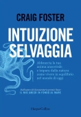 Immagine 0 di Intuizione Selvaggia. Abbraccia La Tua Anima Ancestrale E Impara Dalla Natura Come Vivere In Equilib