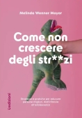 Immagine 0 di Come Evitare Di Crescere Degli Str**zi