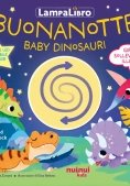 Immagine 0 di Buonanotte Baby Dinosauri. Lampalibro