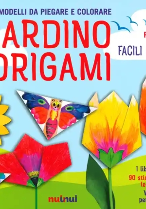 Il Giardino In Origami. Facili E Per Bambini. Ediz. A Colori. fronte