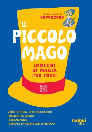 Il Piccolo Mago. Trucchi Di Magia Per Tutti. Ediz. Illustrata fronte