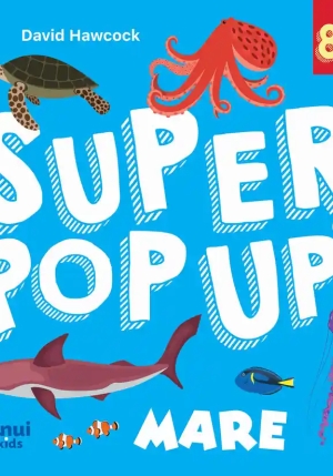 Mare. Super Pop Up! Ediz. A Colori fronte