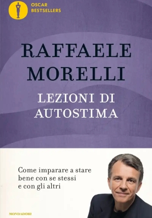 Lezioni Di Autostima. Come Imparare A Stare Bene Con Se Stessi E Con Gli Altri fronte