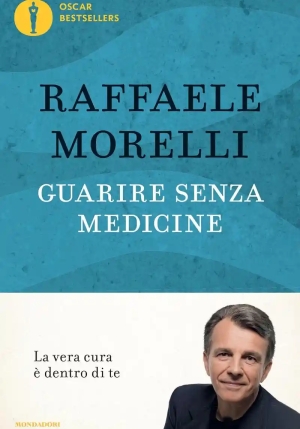 Guarire Senza Medicine. La Vera Cura ? Dentro Di Te fronte