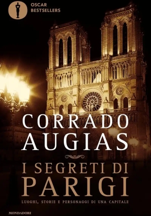 Segreti Di Parigi. Luoghi, Storie E Personaggi Di Una Capitale (i) fronte