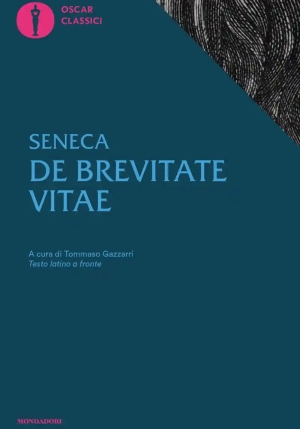 De Brevitate Vitae. Testo Latino Fronte fronte