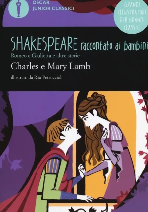 Romeo E Giulietta E Altre Storie. Shakespeare Raccontato Ai Bambini fronte