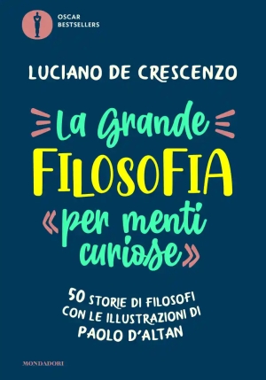 Grande Filosofia Per ?menti Curiose?. 50 Storie Di Filosofi (la) fronte