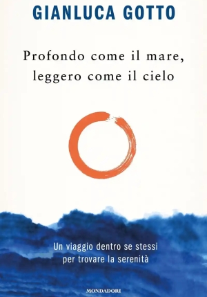 Profondo Come Il Mare, Leggero Come Il Cielo. Un Viaggio Dentro Se Stessi Per Trovare La Serenit? fronte