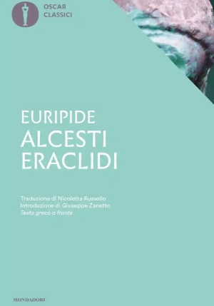 Alcesti-eraclidi. Testo Greco A Fronte fronte