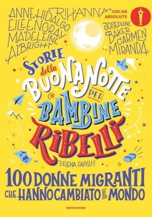 Storie Della Buonanotte Per Bambine Ribelli. 100 Donne Migranti Che Hanno Cambiato Il Mondo fronte