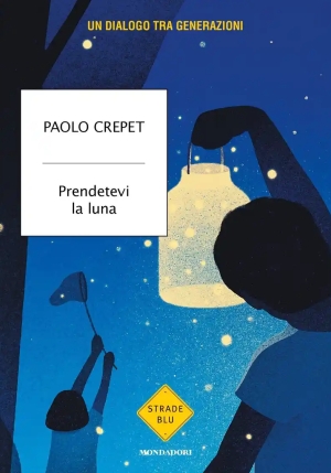 Prendetevi La Luna. Un Dialogo Tra Generazioni fronte