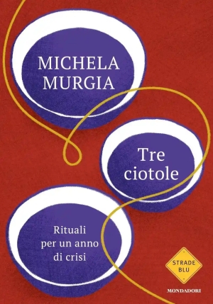 Tre Ciotole. Rituali Per Un Anno Di Crisi fronte