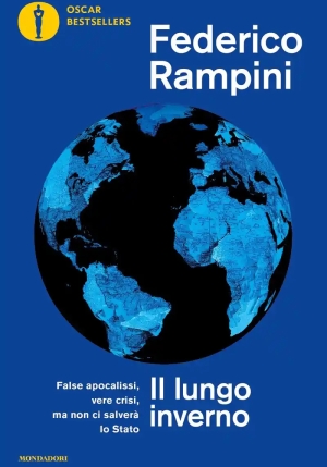 Lungo Inverno. False Apocalissi, Vere Crisi Ma Non Ci Salver? Lo Stato (il) fronte