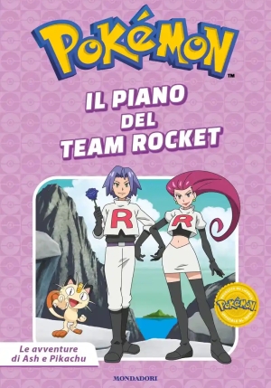 Piano Del Team Rocket. Pok?mon. Le Avventure Di Ash E Pikachu. Ediz. A Colori (il) fronte