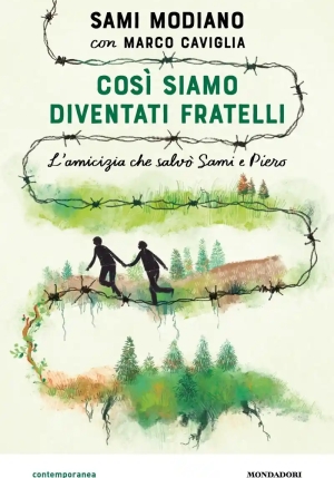 Cos? Siamo Diventati Fratelli. L'amicizia Che Salv? Sami E Piero fronte