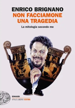 Non Facciamone Una Tragedia. La Mitologia Secondo Me fronte