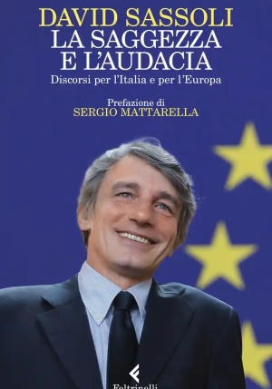 Saggezza E L'audacia. Discorsi Per L'italia E Per L'europa (la) fronte