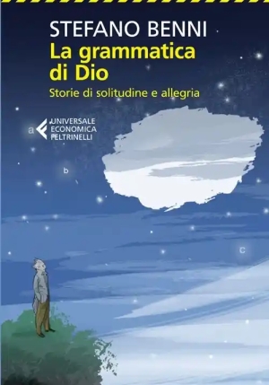 La Grammatica Di Dio. Storie Di Solitudine E Allegria fronte