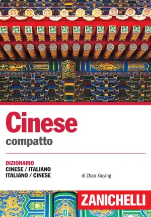 Cinese. Dizionario Compatto Cinese-italiano, Italiano-cinese E Conversazioni fronte