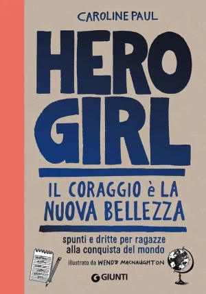 Hero Girl. Il Coraggio E' La Nuova Bellezza fronte