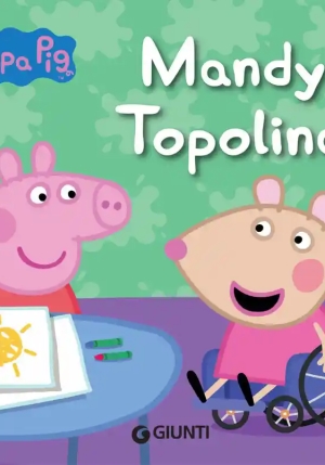 Mandy Topolina. Peppa Pig fronte