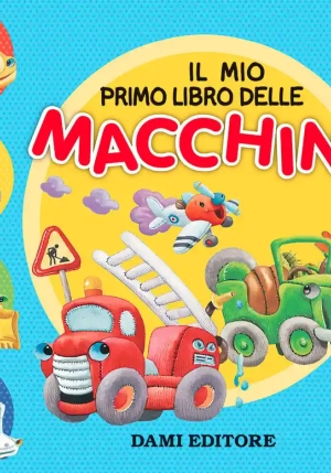 Mio Primo Libro Delle Macchine. Ediz. A Colori (il) fronte