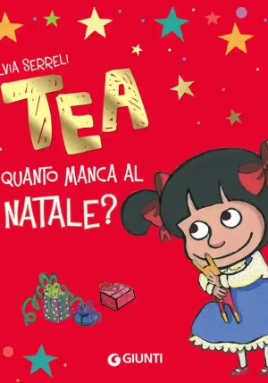 Quanto Manca Al Natale? Tea. Ediz. A Colori fronte