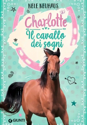 Cavallo Dei Sogni. Charlotte (il). Vol. 1 fronte