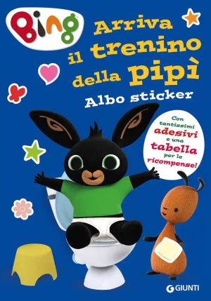 Arriva Il Trenino Della Pip?. Bing. Albo Sticker. Ediz. A Colori fronte