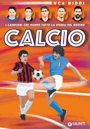 Calcio.tutta La Storia In 101 Campioni fronte