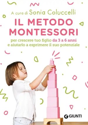 Il Metodo Montessori - Crescere Il Tuo Bambino 3/6 Anni fronte