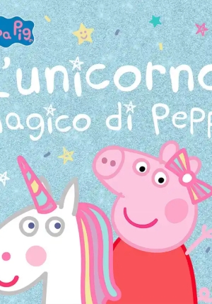 Unicorno Magico Di Peppa. Peppa Pig. Ediz. A Colori (l') fronte