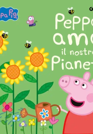 Peppa Ama Il Nostro Pianeta. Peppa Pig. Ediz. A Colori fronte