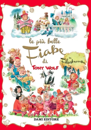 Le Piu' Belle Fiabe Di Tony Wolf fronte