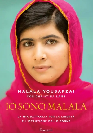 Io Sono Malala. La Mia Battaglia Per La Libert? E L'istruzione Delle Donne fronte