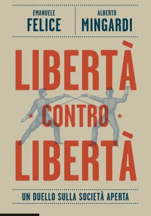 Libert? Contro Libert?. Un Duello Sulla Societ? Aperta fronte