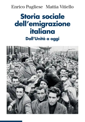 Storia Sociale Dell'emigrazione Italiana. Dall'unit? A Oggi fronte