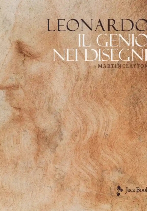 Leonardo. Il Genio Nei Disegni. Ediz. A Colori fronte