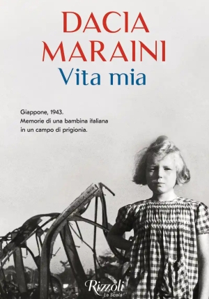 Vita Mia. Giappone, 1943. Memorie Di Una Bambina Italiana In Un Campo Di Prigionia fronte