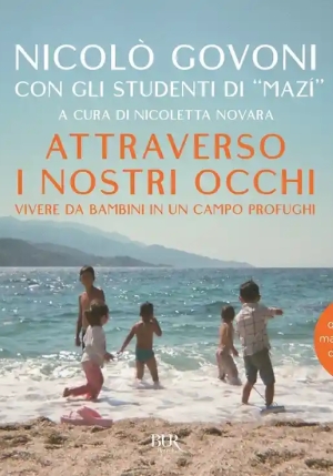 Attraverso I Nostri Occhi. Vivere Da Bambini In Un Campo Profughi. Ediz. Illustrata fronte