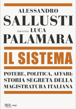 Sistema. Potere, Politica Affari: Storia Segreta Della Magistratura Italiana (il) fronte