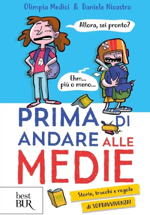 Prima Di Andare Alle Medie. Storie, Trucchi E Regole Di Sopravvivenza! fronte