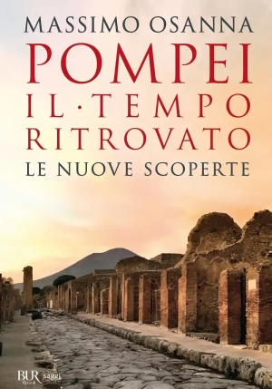 Pompei. Il Tempo Ritrovato. Le Nuove Scoperte fronte