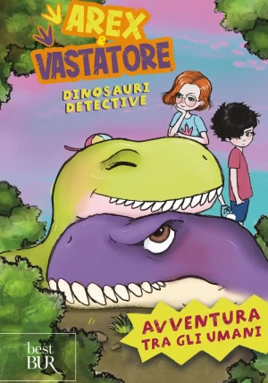 Avventura Tra Gli Umani. Arex E Vastatore, Dinosauri Detective fronte