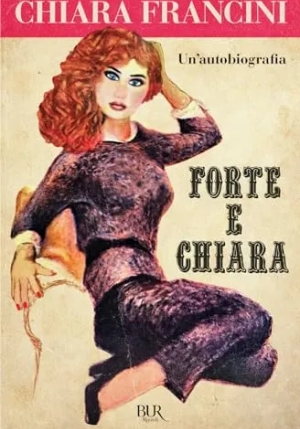 Forte E Chiara. Un'autobiografia fronte