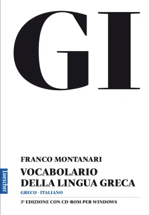 Gi. Vocabolario Della Lingua Greca. Con La Guida All'uso Del Vocabolario E Lessico Di Base. Con Cd-r fronte