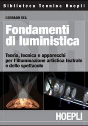 Fondamenti Di Luministica. Teoria, Tecnica E Apparecchi Per L'illuminazi fronte