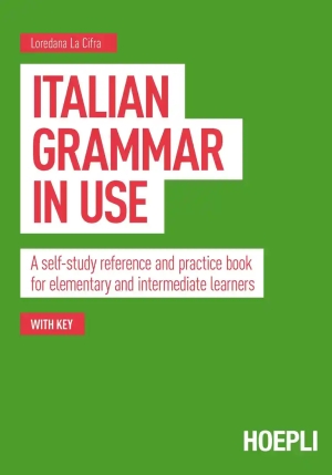 Italian Grammar In Use. A Self-study Reference And Practice Book For Elementary And Intermediate Lea fronte